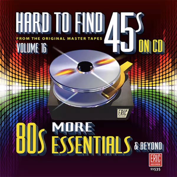 Hard to Find 45s on CD Vol. 16: More 80s Essentials & Beyond